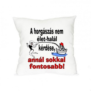 Párna A Horgászás Nem ÉletHalál